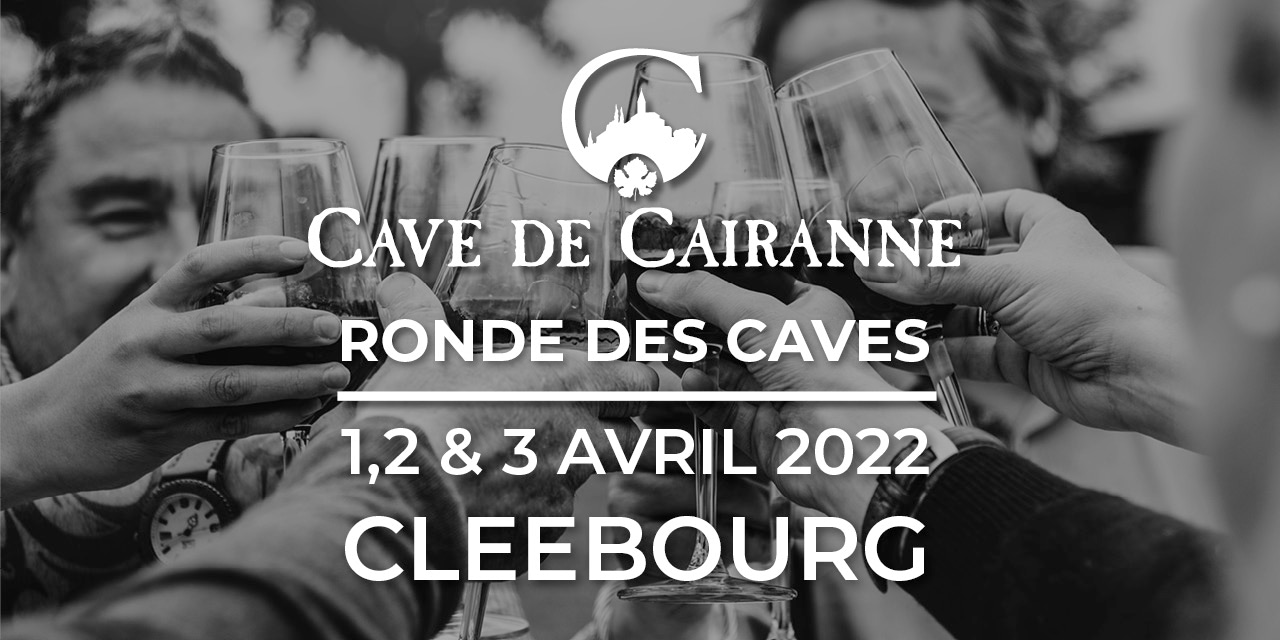 Ouverture de la Ronde des Caves 2022 avec la Cave de Cleebourg les 1,2 & 3 avril 2022