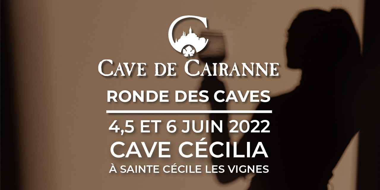Ronde des Caves les 4,5,6 Juin 2022 a la Cave Cécilia à Sainte Cécile les Vignes