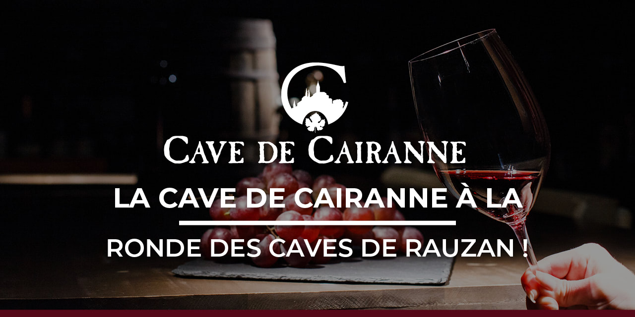 La Cave de Cairanne à la Ronde des Caves de Rauzan !