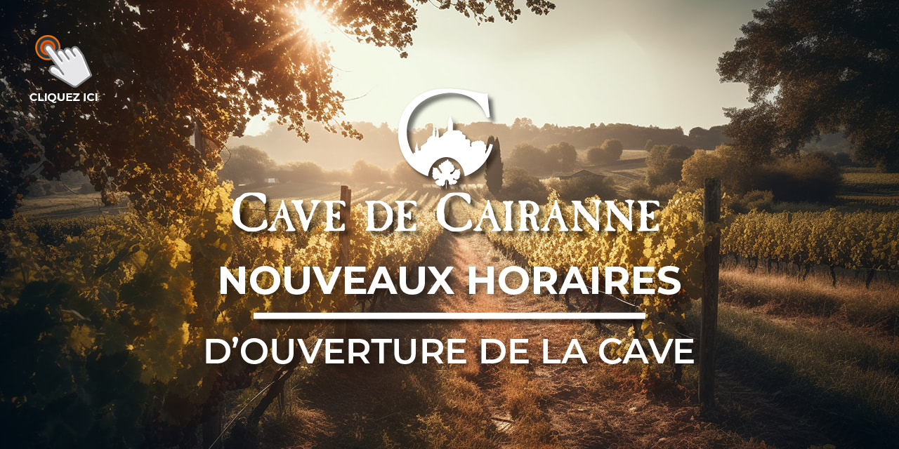 Nouveaux horaires d’ouverture de la Cave de Cairanne